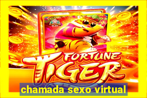 chamada sexo virtual